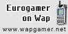 Browse EuroGamer on WAP